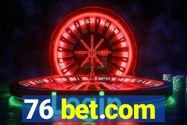 76 bet.com